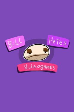 Bill Hates Videogames