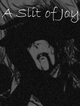 A Slit of Joy