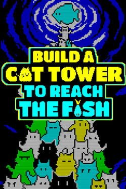 Build a Cat Tower to reach the Fish