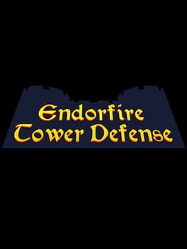Endorfire Tower Defense