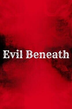 Evil Beneath