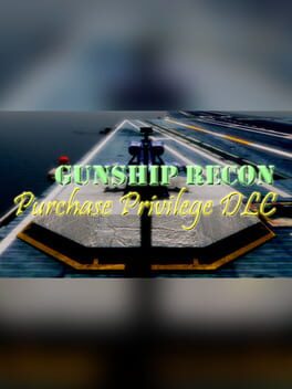 Gunship Recon: Purchase Privilege
