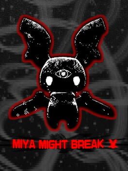 Miya Might Break