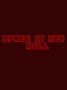 Space is Key Hell
