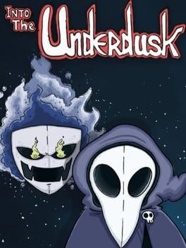 Into the Underdusk