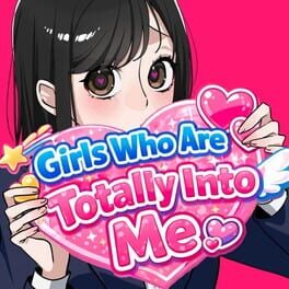 Girls Who Are Totally Into Me