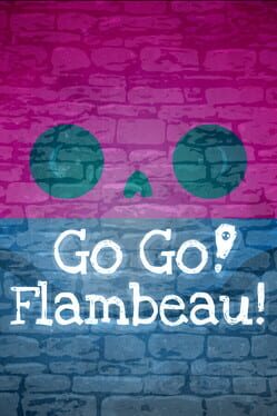 Go Go! Flambeau!