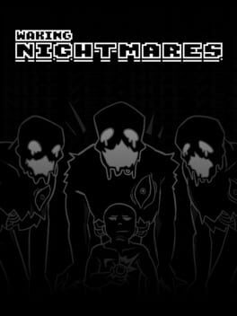 Waking Nightmares