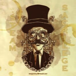 Steam and Sacrilege