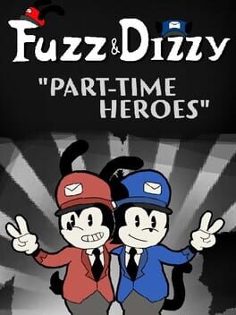 Fuzz & Dizzy: Part-time Heroes