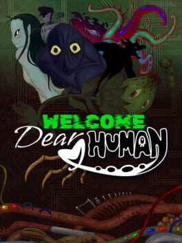 Welcome, Dear Human