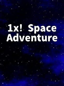 1x! Space Adventure