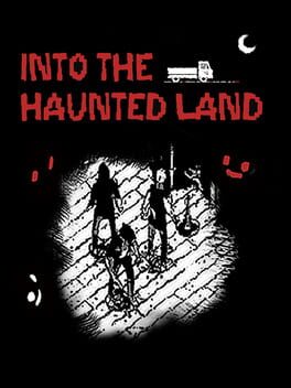 Into The Haunted Land