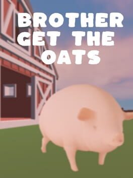 Brother, Get the Oats
