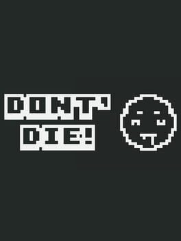 Don't Die!