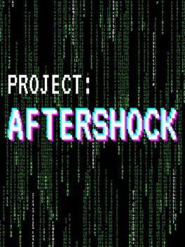 Project: Aftershock