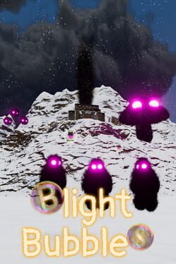 Blight Bubbles