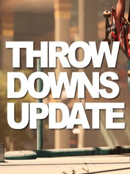 Session: Skate Sim - Throwdowns Update