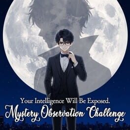 Your Intelligence Will Be Exposed: Mystery Observation Challenge