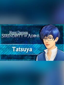 Mystic Destinies: Serendipity of Aeons - Tatsuya