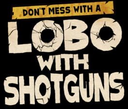 Lobo with Shotguns