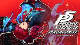Persona 5 Royal: Kasumi as Protagonist