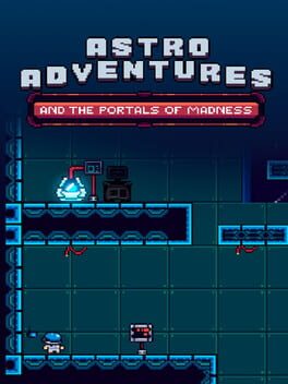 Astro Adventures: And the Portals of Madness