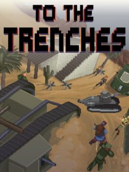 To The Trenches