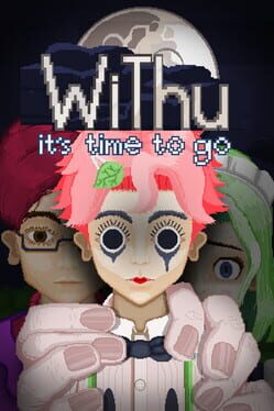 WiThu, It's Time To Go