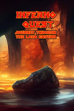 Inferno Quest: Journey Through the Lava Cavern
