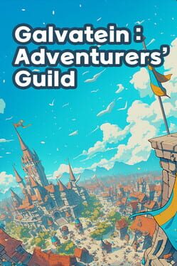 Galvatein: Adventurer’s Guild