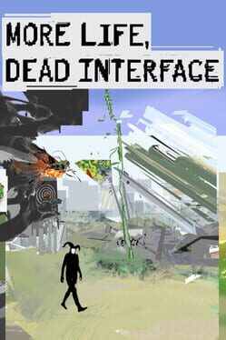 More Life, Dead Interface
