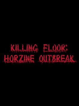 Killing Floor: Horzine Outbreak