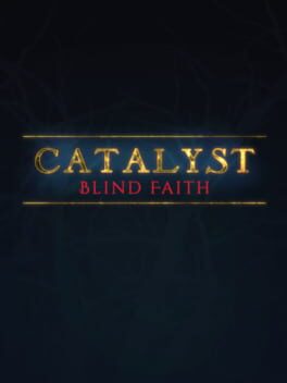 Catalyst: Blind Faith