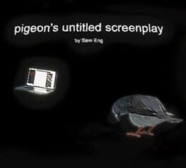 Pigeon's Untitled Screenplay
