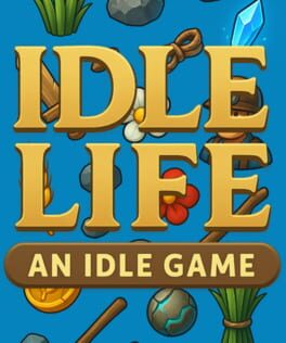 Idle Life: An Idle Game