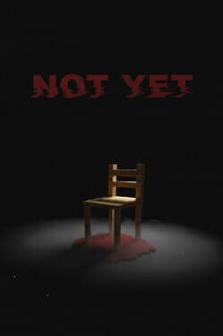 Not Yet