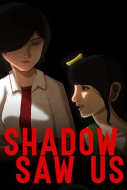 Shadow Saw Us
