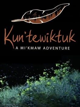 Kun’tewiktuk: A Mi’kmaw Adventure