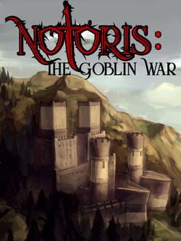 Notoris: The Goblin War