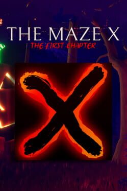 The Maze X: The First Chapter
