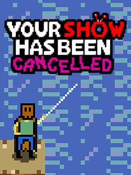 Your Show Has Been Cancelled