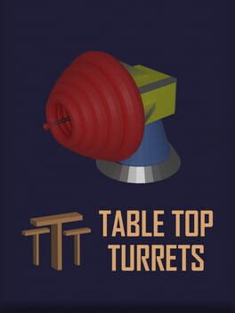 Table Top Turrets
