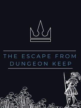 The Escape From Dungeon Keep