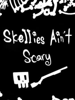 Skellies Ain't Scary