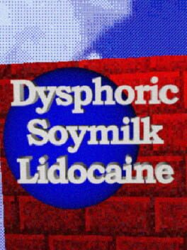 Dysphoric Soymilk Lidocaine