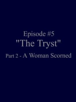 Ambition Episode 5: The Tryst Part 2 "A Woman Scorned"