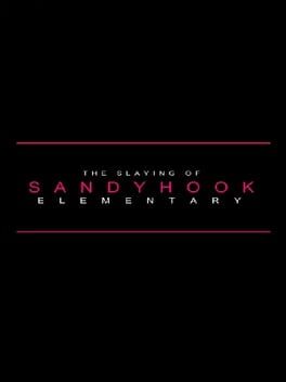 The Slaying of Sandy Hook Elementary