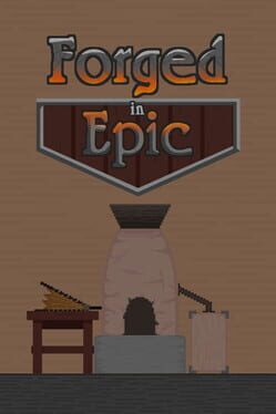 Forged in Epic