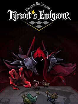 Dungeon No Dungeon: Tyrant's Endgame